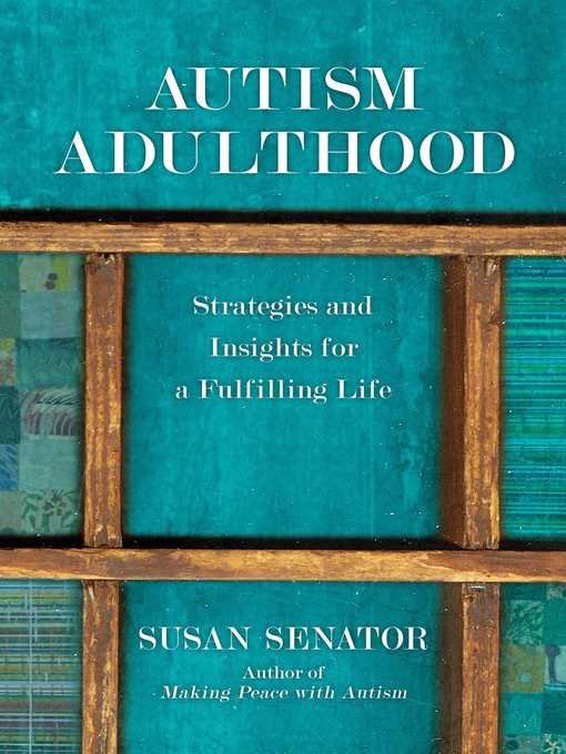 Title details for Autism Adulthood: Strategies and Insights for a Fulfilling Life by Susan Senator - Available